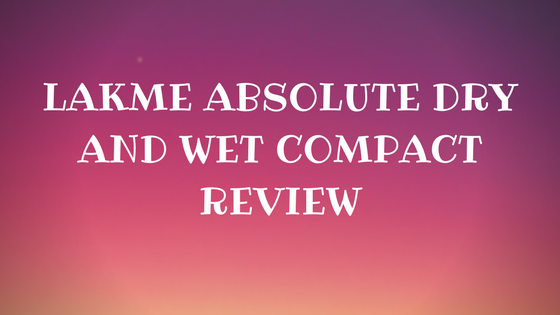 Lakme compact - absolute dry and wet compact review
